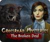 Crossroad Mysteries: The Broken Deal 游戏