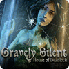 Gravely Silent: House of Deadlock 游戏