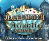 Jewel Match Solitaire: Atlantis Collector's Edition 游戏