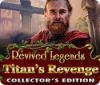 Revived Legends: Titan's Revenge Collector's Edition 游戏