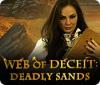 Web of Deceit: Deadly Sands 游戏