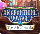 Amaranthine Voyage: The Orb of Purity 游戏