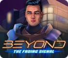 Beyond: The Fading Signal 游戏