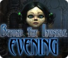 Beyond the Invisible: Evening 游戏