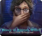 Bridge to Another World: Gulliver Syndrome 游戏