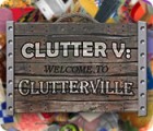 Clutter V: Welcome to Clutterville 游戏