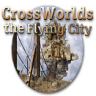 Crossworlds: The Flying City 游戏