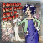 Dangerous High School Girls in Trouble! 游戏 Dangerous High School Girls in Trouble! 游戏