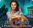 Dark Romance: A Performance to Die For 游戏