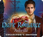 Dark Romance: Ashville Collector's Edition 游戏