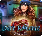 Dark Romance: Ashville 游戏