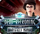 Dead Reckoning: Brassfield Manor 游戏