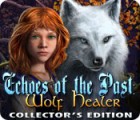 Echoes of the Past: Wolf Healer Collector's Edition 游戏