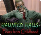 Haunted Halls: Fears from Childhood 游戏