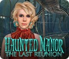 Haunted Manor: The Last Reunion 游戏