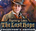 Mystery Tales: The Lost Hope Collector's Edition 游戏