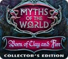 Myths of the World: Born of Clay and Fire Collector's Edition 游戏