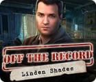 Off the Record: Linden Shades 游戏