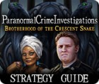 Paranormal Crime Investigations: Brotherhood of the Crescent Snake Strategy Guide 游戏