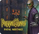 PuppetShow: Fatal Mistake 游戏