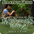 Return to Mysterious Island 2: Mina's Fate Strategy Guide 游戏