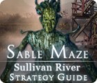 Sable Maze: Sullivan River Strategy Guide 游戏