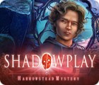 Shadowplay: Harrowstead Mystery 游戏