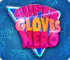 Super Gloves Hero 游戏