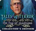 Tales of Terror: The Fog of Madness Collector's Edition 游戏