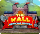 The Wall: Medieval Heroes 游戏