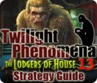 Twilight Phenomena: The Lodgers of House 13 Strategy Guide 游戏