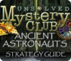 Unsolved Mystery Club: Ancient Astronauts Strategy Guide 游戏