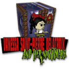 Vanessa Saint-Pierre Delacroix, and Her Nightmare 游戏