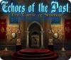 Echoes of the Past: The Castle of Shadows 游戏
