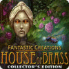Fantastic Creations: House of Brass Collector's Edition 游戏