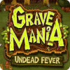 Grave Mania: Undead Fever 游戏