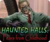 Haunted Halls: Fears from Childhood 游戏