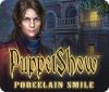 PuppetShow: Porcelain Smile game
