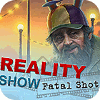 Reality Show: Fatal Shot Collector's Edition game