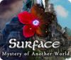 Surface: Mystery of Another World 游戏