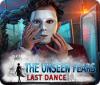 The Unseen Fears: Last Dance game