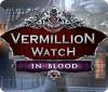 Vermillion Watch: In Blood game
