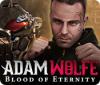 Adam Wolfe: Blood of Eternity 游戏