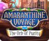 Amaranthine Voyage: The Orb of Purity 游戏