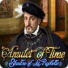 Amulet of Time: Shadow of la Rochelle 游戏