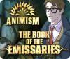 Animism: The Book of Emissaries 游戏