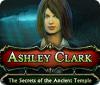 Ashley Clark: The Secrets of the Ancient Temple 游戏
