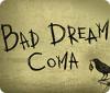 Bad Dream: Coma 游戏