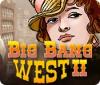 Big Bang West 2 游戏