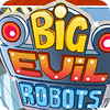 Big Evil Robots 游戏